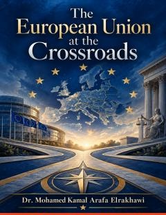 غلاف كتاب The European Union at the Crossroads - دكتور محمد كمال الرخاوي